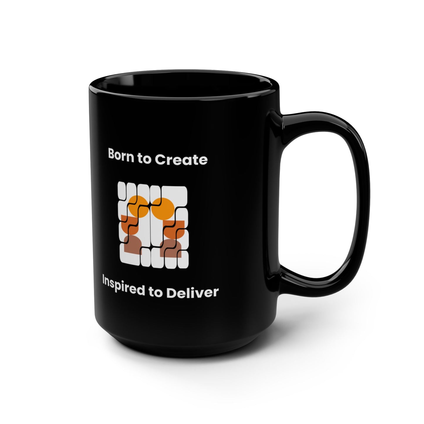 "Born to Create, Inspired to Deliver" Mug – Sip Inspiration, One Cup at a Time
