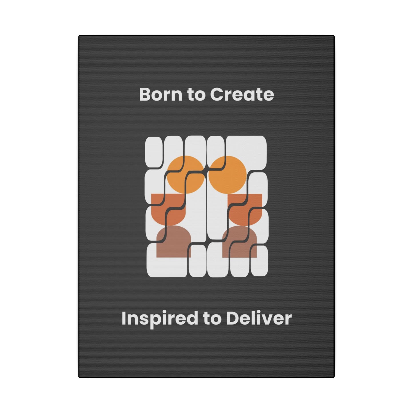 "Born To Create, Inspired to Deliver" Canvas – Celebrate Creativity and Expression