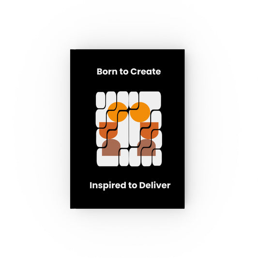 "Born to Create, Inspired to Deliver – The Perfect Notebook for Visionaries