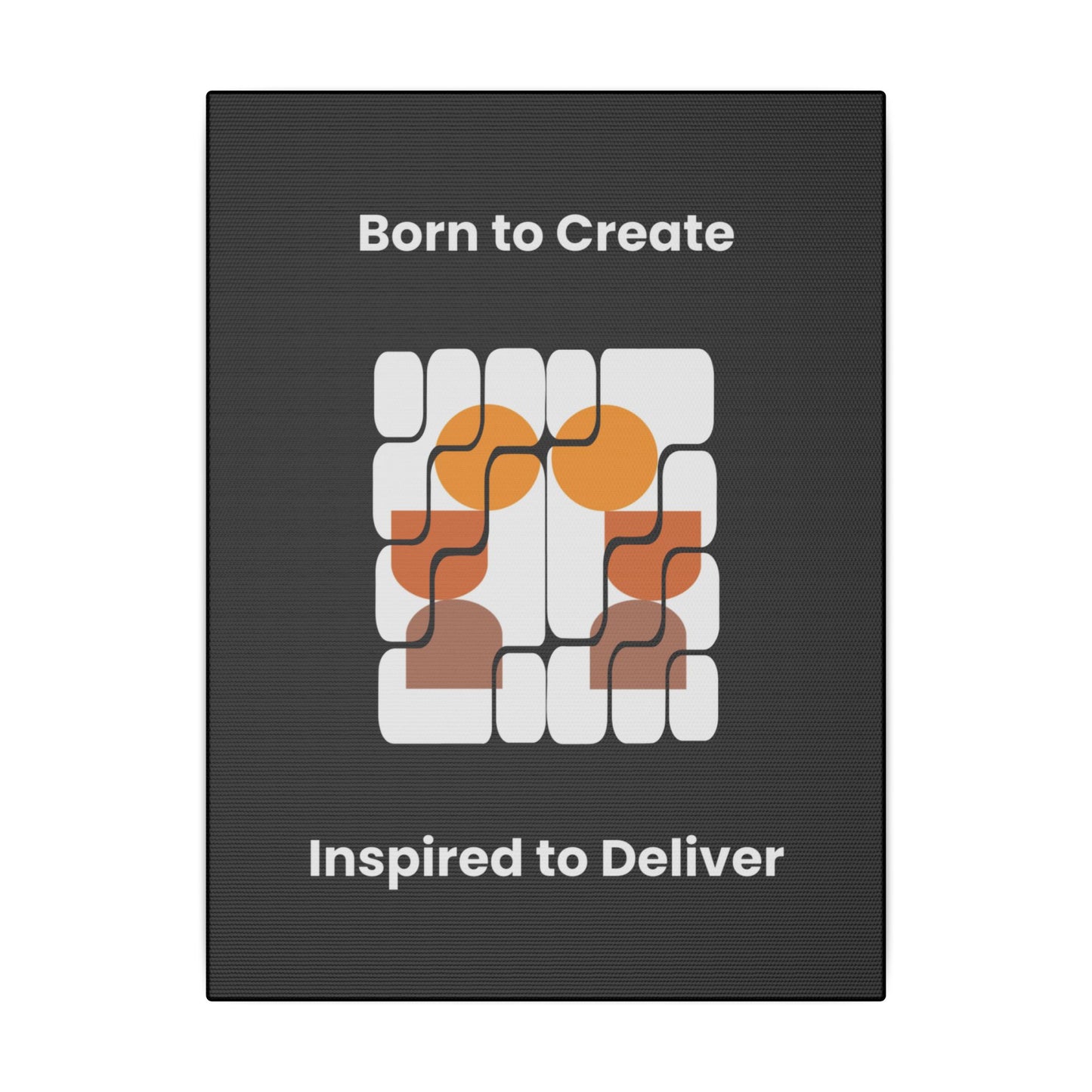"Born To Create, Inspired to Deliver" Canvas – Celebrate Creativity and Expression