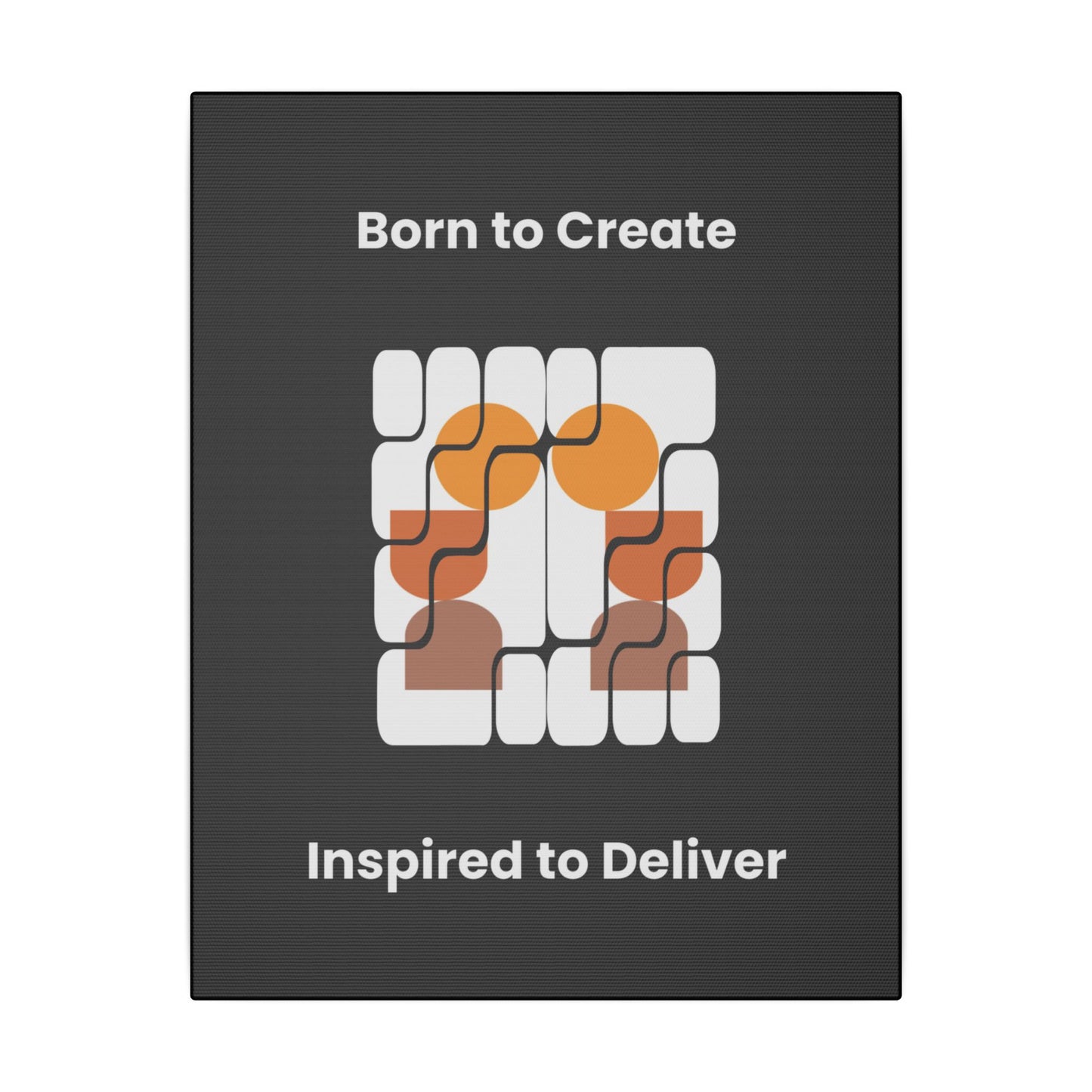 "Born To Create, Inspired to Deliver" Canvas – Celebrate Creativity and Expression